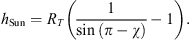 $$ {h}_{\mathrm{Sun}}={R}_T\left(\frac{1}{\mathrm{sin}\left(\pi -\chi \right)}-1\right). $$