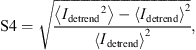 $$ \mathrm{S}4=\sqrt{\frac\left\langle {{I}_{\mathrm{detrend}}}^2\right\rangle-\left\langle {I}_{\mathrm{detrend}}\right\rangle^2}{\left\langle {I}_{\mathrm{detrend}}\right\rangle^2}}, $$