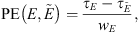 $$ \mathrm{PE}\left(E,\mathop{E}\limits^\tilde\right)=\frac{{\tau }_E-{\tau }_{\mathop{E}\limits^\tilde}}{{w}_E}, $$