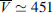 $ \bar{V}\simeq 451$