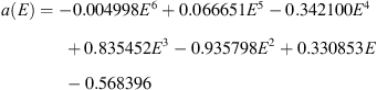 $$ \begin{array}{c}a(E)=-0.004998{E}^6+0.066651{E}^5-0.342100{E}^4+0.835452{E}^3-0.935798{E}^2+0.330853E-0.568396\end{array} $$