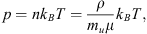 $$ p=n{k}_BT=\frac{\rho }{{m}_u\mu }{k}_BT, $$