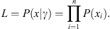 $$ L=P(x|\gamma )=\prod_{i=1}^nP({x}_i). $$