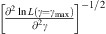 $ {\left[\frac{{\partial }^2\mathrm{ln}L(\gamma ={\gamma }_{\mathrm{max}})}{{\partial }^2\gamma }\right]}^{-1/2}$