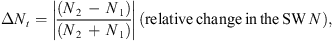 $$ \Delta {N}_t=\left|\frac{({N}_2\enspace -\enspace {N}_1)}{\left({N}_2\enspace +\enspace {N}_1\right)}\right|\enspace (\mathrm{relative}\enspace \mathrm{change}\enspace \mathrm{in}\enspace \mathrm{the}\enspace \mathrm{SW}\enspace N), $$