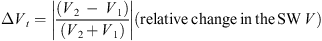 $$ \Delta {V}_t=\left|\frac{\left({V}_2\right.\enspace -\enspace \left.{V}_1\right)}{\left({V}_2\right.\left.{\enspace +\enspace V}_1\right)}\right|(\mathrm{relative}\enspace \mathrm{change}\enspace \mathrm{in}\enspace \mathrm{the}\enspace \mathrm{SW}\enspace V) $$