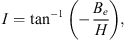 $$ I={\mathrm{tan}}^{-1}\left(-\frac{{B}_e}{H}\right), $$