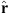 $ \widehat{\mathbf{r}}$