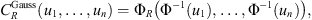 $$ {C}_R^{\mathrm{Gauss}}({u}_1,\dots,{u}_n)={\mathrm{\Phi }}_R\left({\mathrm{\Phi }}^{-1}({u}_1),\dots,{\mathrm{\Phi }}^{-1}({u}_n)\right), $$