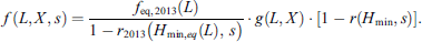 Mathematical equation: $$ f\left(L,X,s\right)=\frac{{f}_{\mathrm{eq},\enspace 2013}(L)}{1-{r}_{2013}\left({H}_{\mathrm{min},{eq}}(L),\enspace {s}\right)}\cdot g\left(L,X\right)\cdot \left[1-r\left({H}_{\mathrm{min}},s\right)\right]. $$