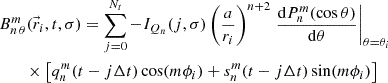Mathematical equation: $$ \begin{aligned}&B^m_{n\,\theta }(\vec{r}_i, t , \sigma ) = \sum ^{N_t}_{j=0} -I_{Q_n}(j, \sigma ) \left(\frac{a}{r_i}\right)^{n+2}\left.\frac{\mathrm{d}P^m_n(\cos \theta )}{\mathrm{d}\theta }\right|_{\theta =\theta _i} \nonumber \\&\qquad \times \left[ q^m_n(t-j\mathrm \Delta t) \cos (m\phi _i) + s^m_n(t-j\mathrm \Delta t) \sin (m\phi _i)\right] \end{aligned} $$