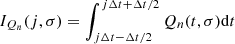 Mathematical equation: $ I_{Q_n}(j, \sigma ) = \int _{j\mathrm \Delta t-\mathrm \Delta t/2}^{j\mathrm \Delta t+\mathrm \Delta t/2} Q_n(t, \sigma ) \mathrm{d}t $