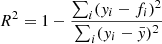 Mathematical equation: $$ \begin{aligned} R^{2} = 1 - \frac{ \sum _{i} (y_{i} - f_{i})^{2}}{ \sum _{i} (y_{i} - \bar{y} )^{2}} \end{aligned} $$