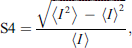 Mathematical equation: $$ \mathrm{S}4=\frac{\sqrt\left\langle {I}^2\right\rangle\enspace -\enspace \left\langle I\right\rangle^2}}\left\langle I\right\rangle, $$