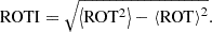 Mathematical equation: $$ \mathrm{ROTI}=\sqrt\left\langle \mathrm{RO}{\mathrm{T}}^2\right\rangle-\left\langle \mathrm{ROT}\right\rangle^2}. $$