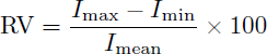 Mathematical equation: $$ \begin{aligned} \mathrm{RV} = \frac{I_{\mathrm{max} } - I_{\mathrm{min} }}{I_{\mathrm{mean} }} \times 100 \end{aligned} $$