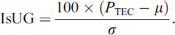 Mathematical equation: $$ \textrm{IsUG}=\frac{100\times \left({P}_{\textrm{TEC}}-\mu \right)}{\sigma }. $$