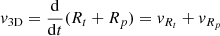 Mathematical equation: $ v_{\mathrm{3D}}=\frac{\mathrm{d}}{\mathrm{d}t}(R_t+R_p)=v_{R_t}+v_{R_p} $