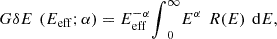 Mathematical equation: $$ {G\delta E}\enspace ({E}_{\mathrm{eff}};\alpha )={E}_{\mathrm{eff}}^{-\alpha }{\int }_0^{\infty } {E}^{\alpha }\enspace {R}(E)\enspace \mathrm{d}E, $$