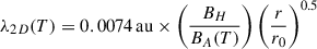 Mathematical equation: $$ \begin{aligned} \lambda _{2D} (T) = 0.0074\,\mathrm{au} \times \left(\frac{B_H}{B_A (T)}\right)\left(\frac{r}{r_0}\right)^{0.5} \end{aligned} $$