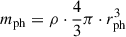 Mathematical equation: $ m_{\mathrm{ph}}=\rho \cdot \frac{4}{3}\pi \cdot r_{\mathrm{ph}}^3 $
