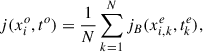 Mathematical equation: $$ \begin{aligned} j(x_{i}^{o},t^{o})=\frac{1}{N}\sum _{k=1}^{N}j_{B}(x_{i,k}^{e},t_{k}^{e}), \end{aligned} $$