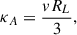 Mathematical equation: $$ \begin{aligned} \kappa _A = \frac{vR_L}{3}, \end{aligned} $$